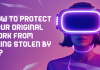 How To Protect Your Original Work From Being Stolen By AI?